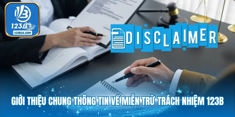 Giới thiệu chung thông tin về miễn trừ trách nhiệm 123B