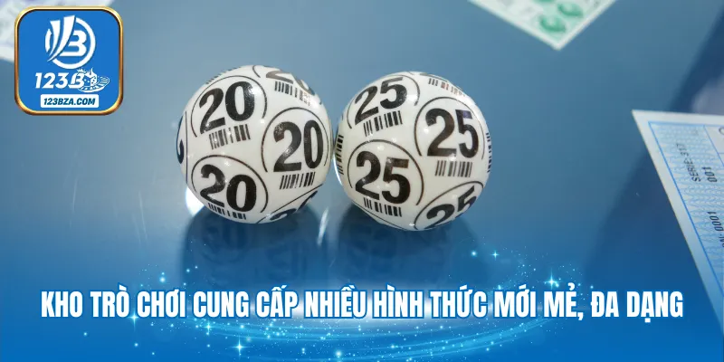 Kho trò chơi cung cấp nhiều hình thức mới mẻ, đa dạng