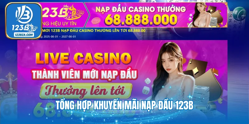 Tổng hợp khuyến mãi nạp đầu 123B