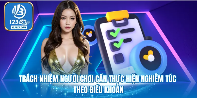 Trách nhiệm người chơi cần thực hiện nghiêm túc theo điều khoản