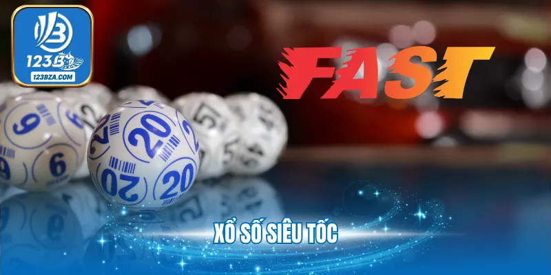 Xổ Số Siêu Tốc 123B - Chơi Lô Đề Nhanh Nhận Tiền Khủng Xổ Số Siêu Tốc 123B - Chơi Lô Đề Nhanh Nhận Tiền Khủng